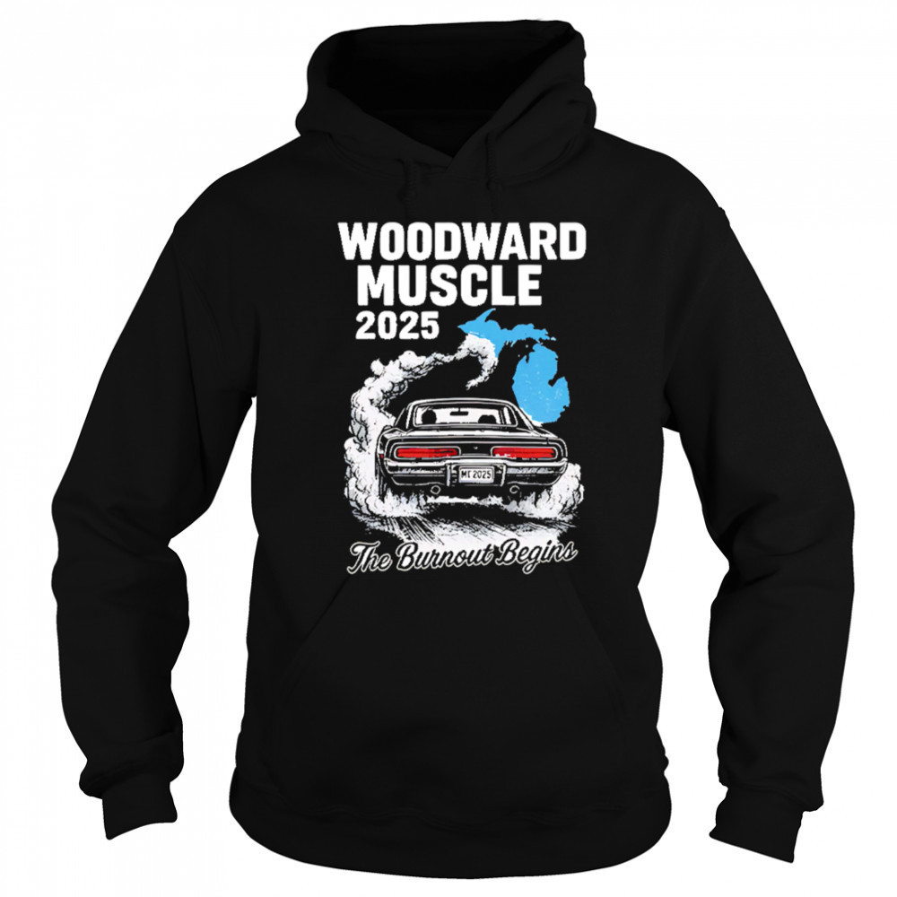 Woodward Muscle 2025 The Burnout Begins shirt Sweatshirt