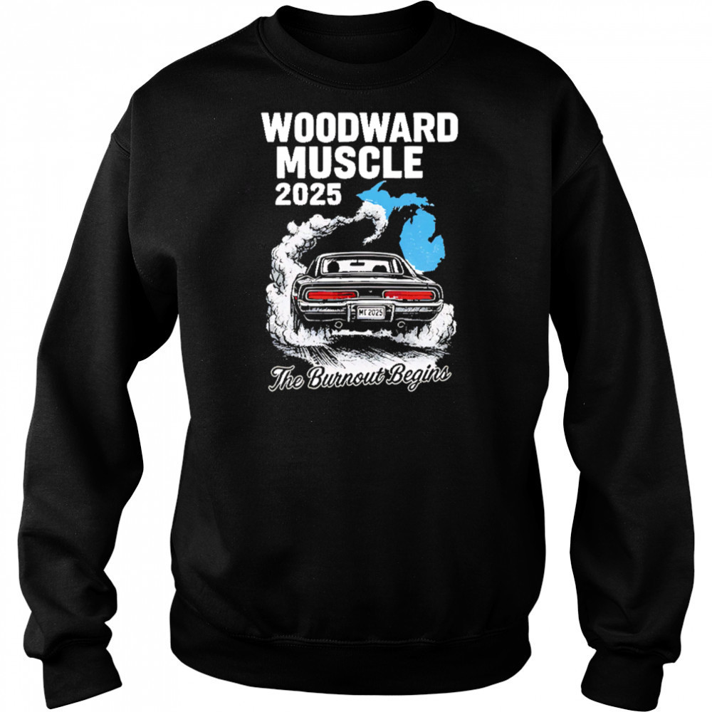 Woodward Muscle 2025 The Burnout Begins shirt Hoodie