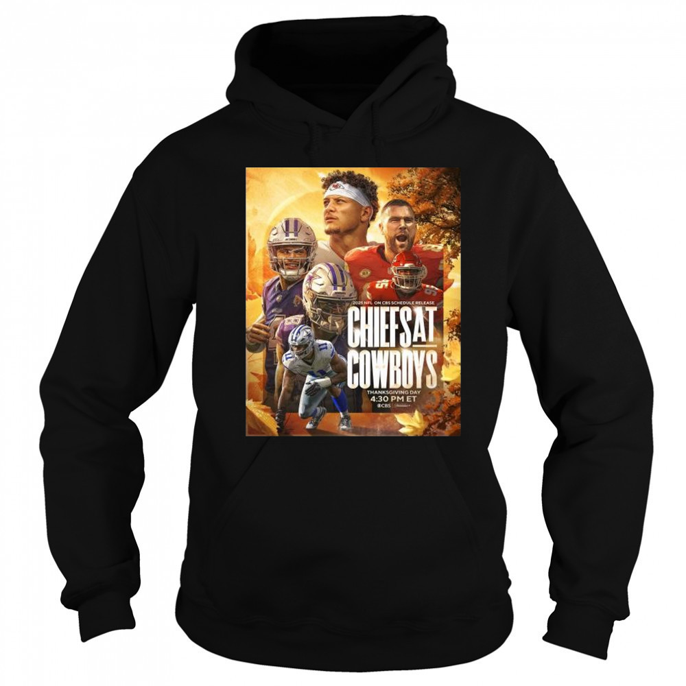 2025 NFL On CBS Schedule Release Kansas City Chiefs at Dallas Cowboys Thanksgiving Day Nov 27 t-shirt Sweatshirt
