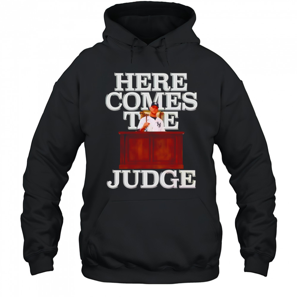 Aaron Judge here comes the Judge shirt Hoodie