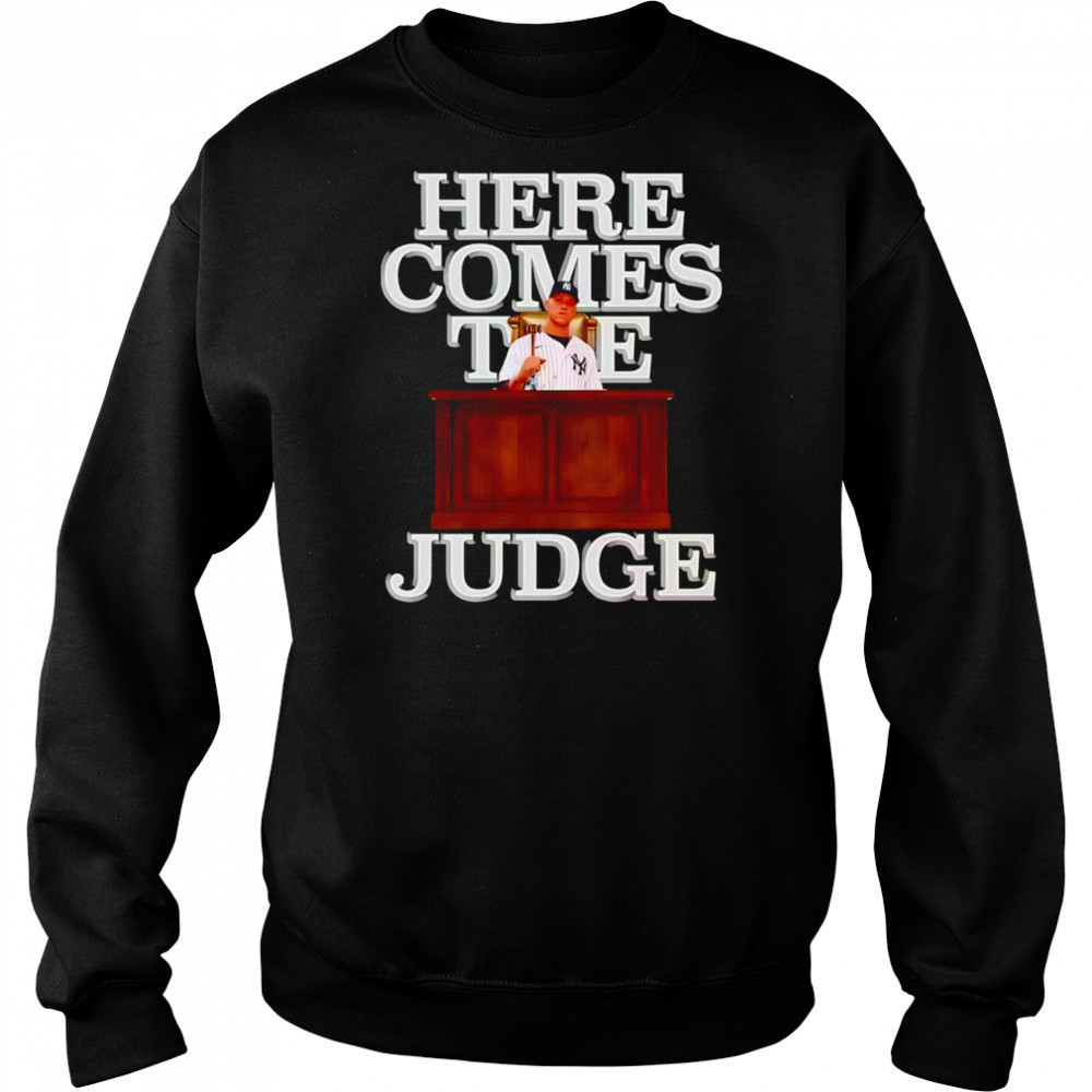 Aaron Judge here comes the Judge shirt Hoodie
