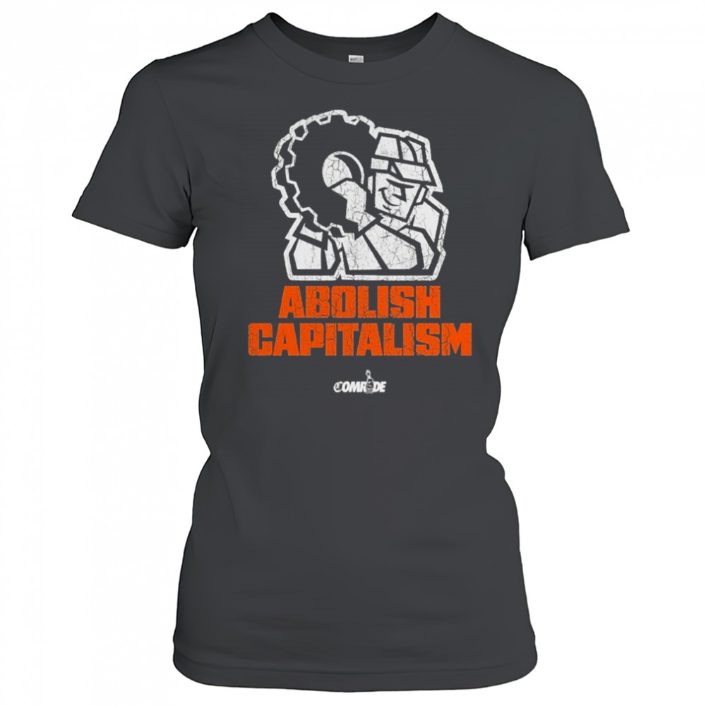 Abolish Capitalism Comrade T-shirt Women's T-shirt
