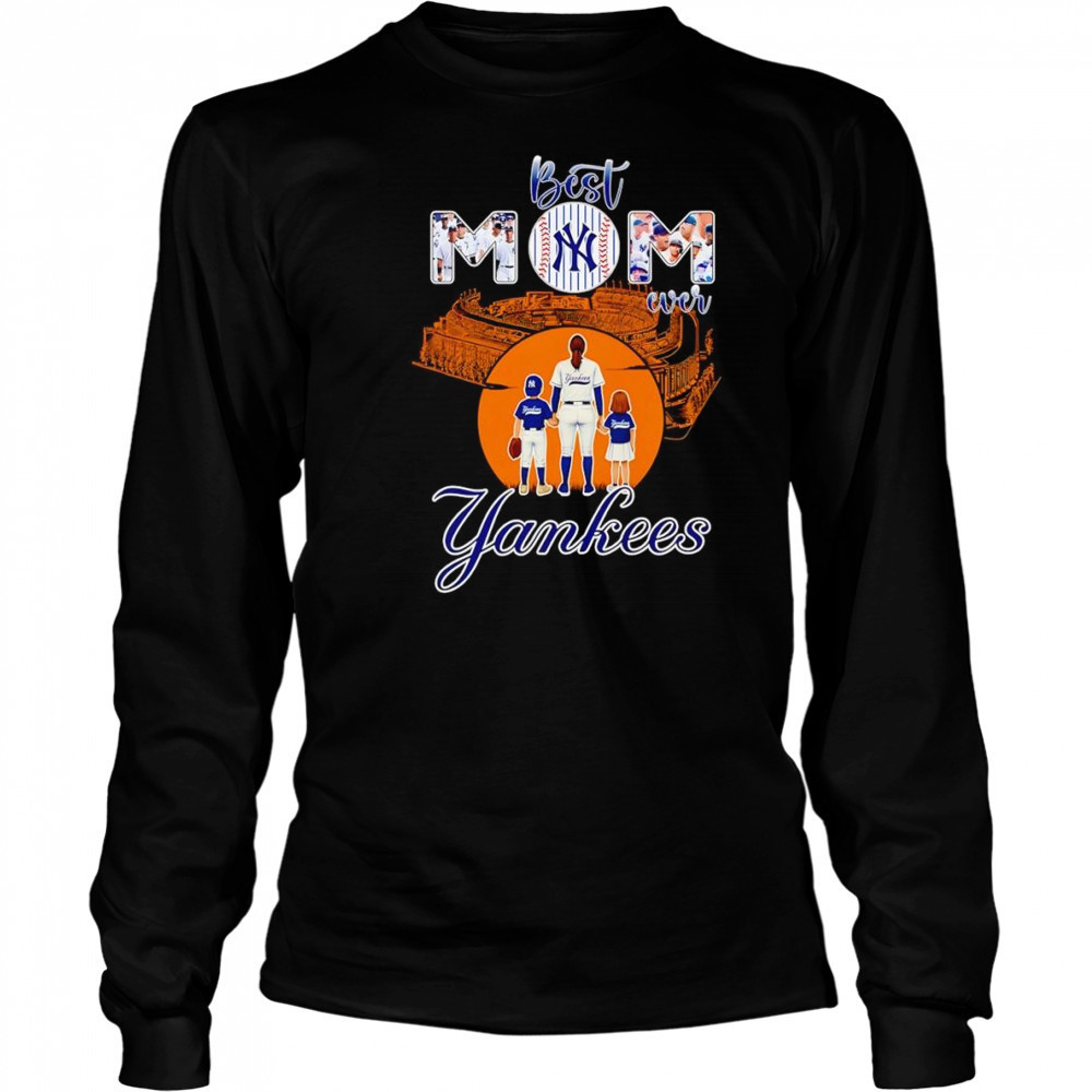 Best mom ever New York Yankees baseball shirt Long Sleeved