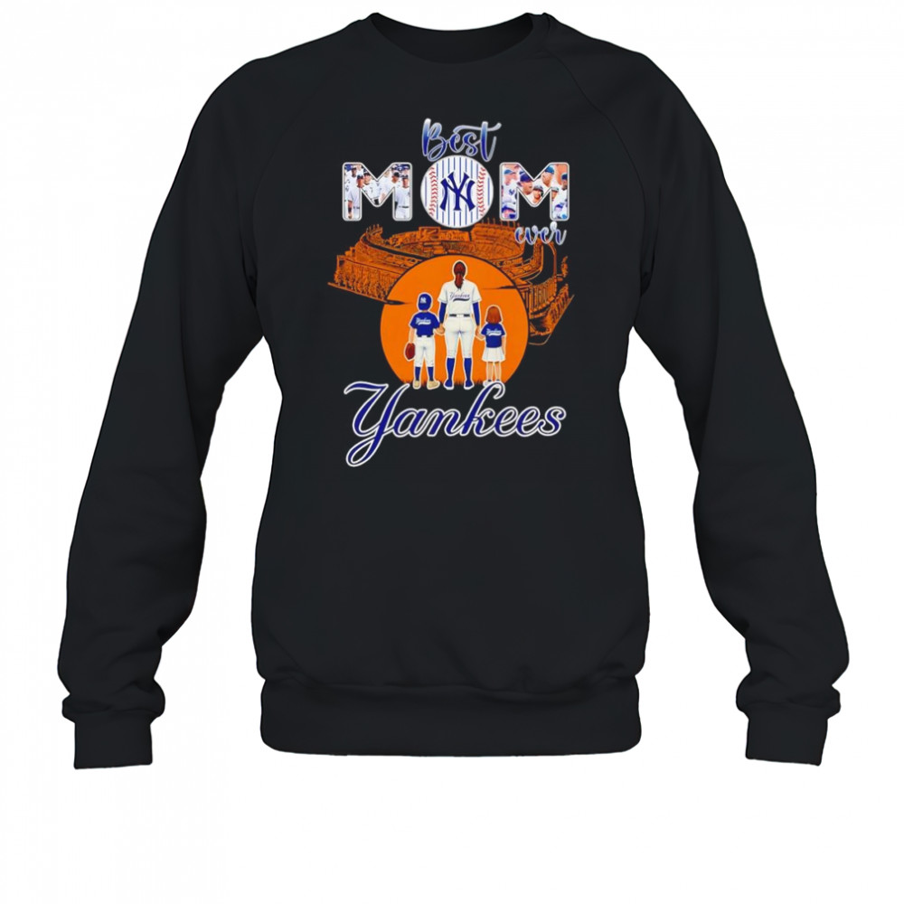 Best mom ever New York Yankees baseball shirt Sweatshirt