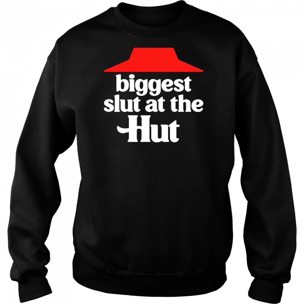Biggest slut at the Hut shirt Hoodie