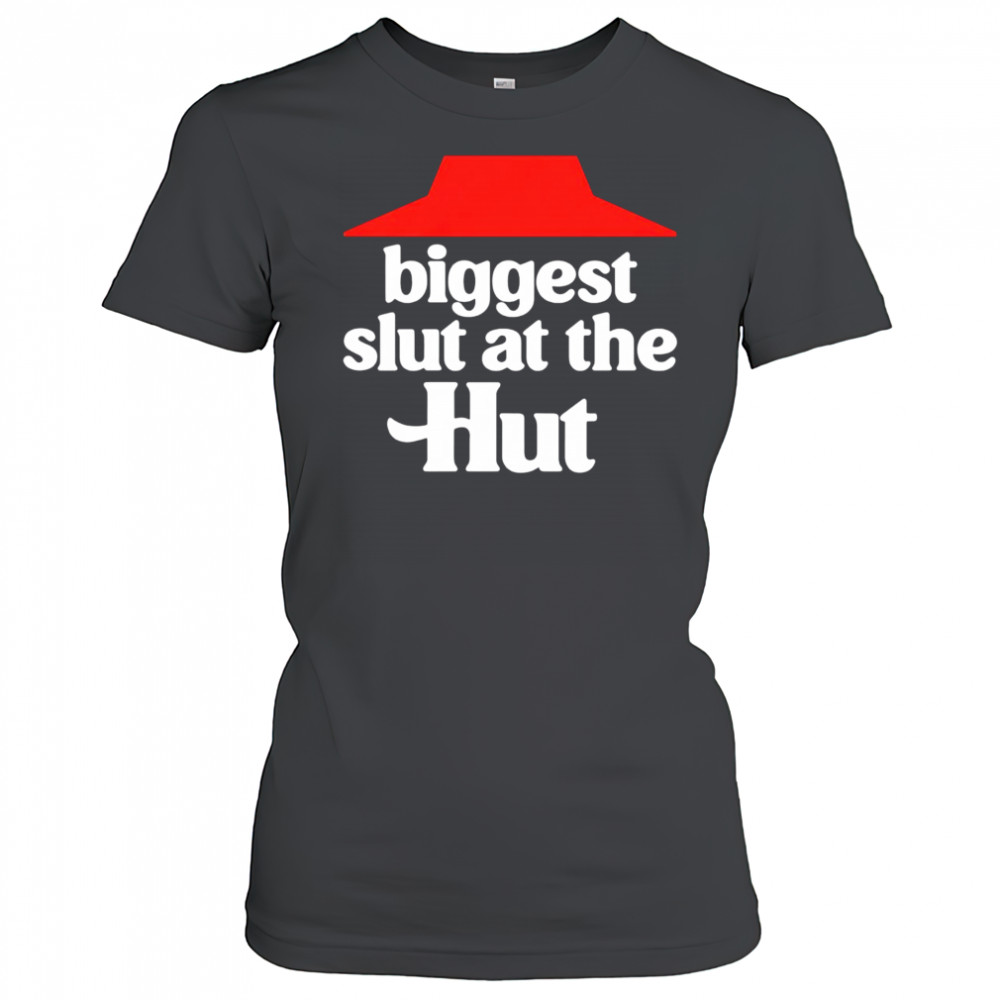 Biggest slut at the Hut shirt Women's T-shirt