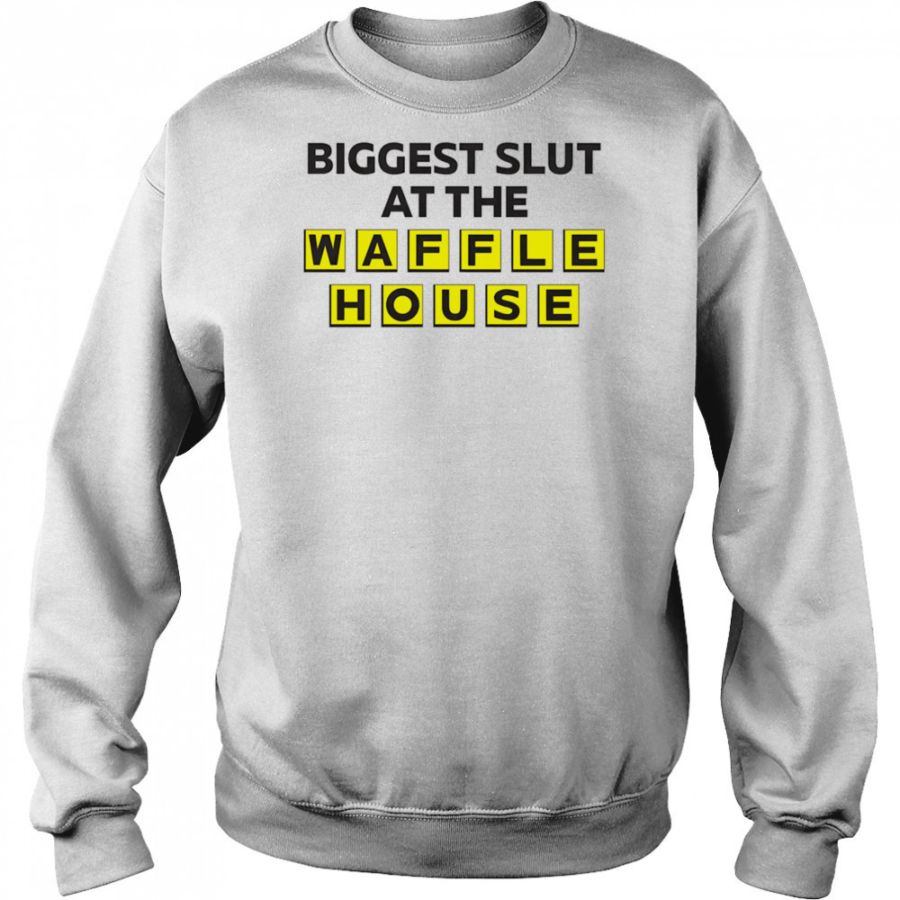 Biggest slut at the Waffle House shirt Hoodie