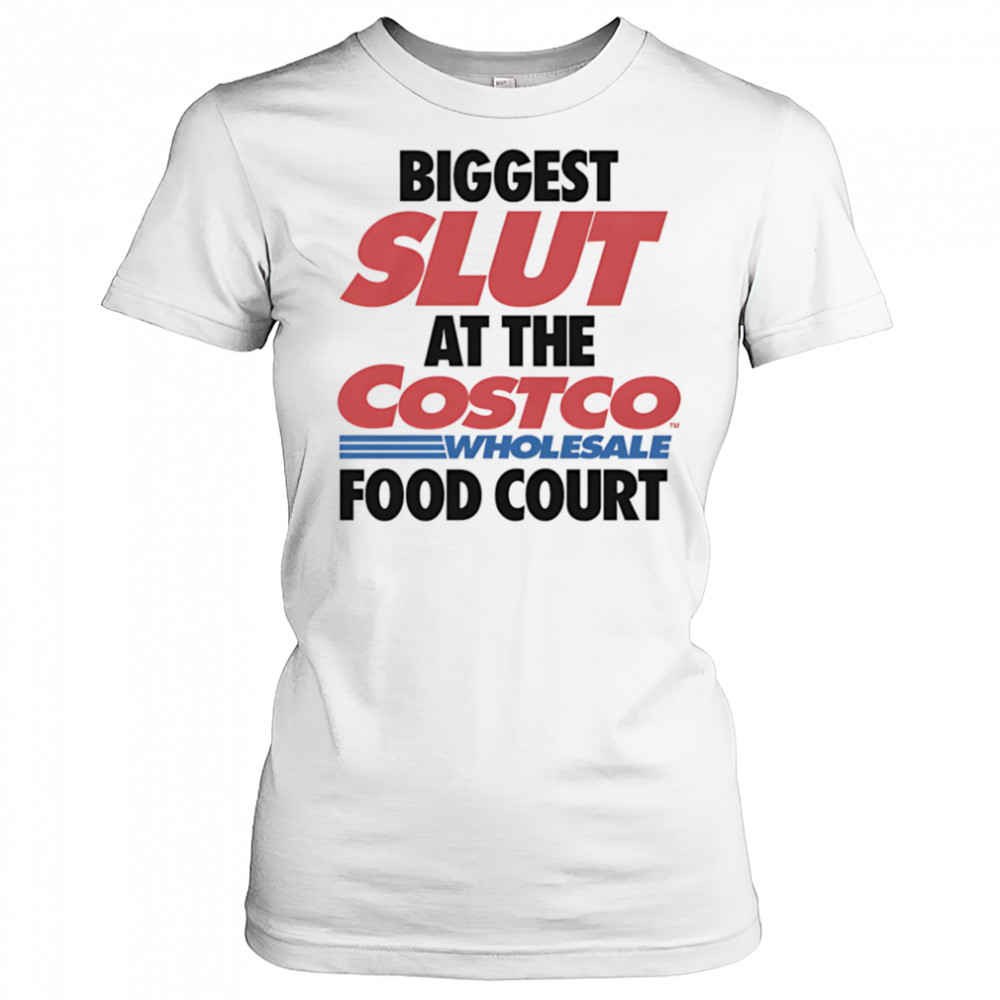 Biggest slut at the Wholesale Food Court shirt Women's T-shirt
