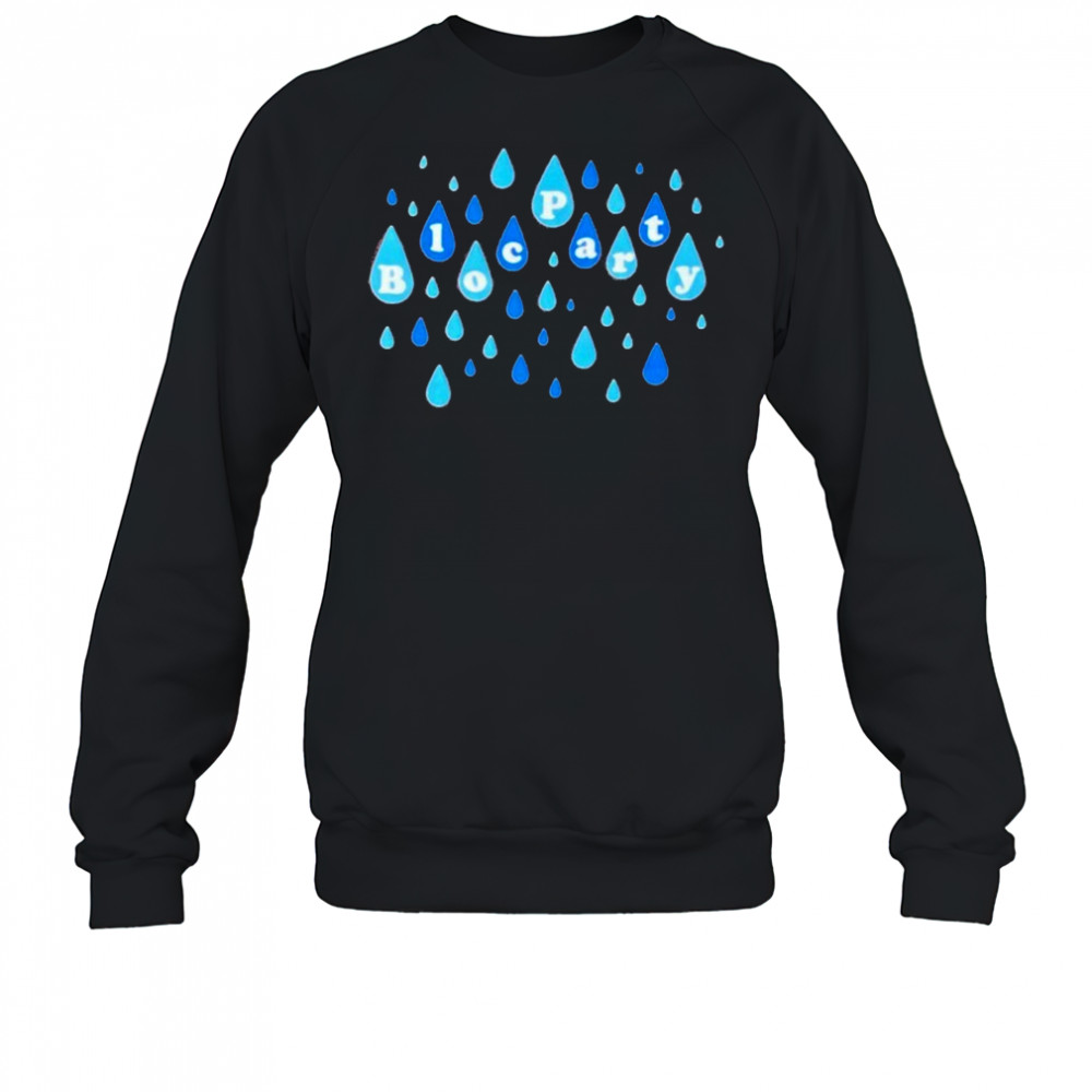 Bloc Party Raindrops T-shirt Sweatshirt