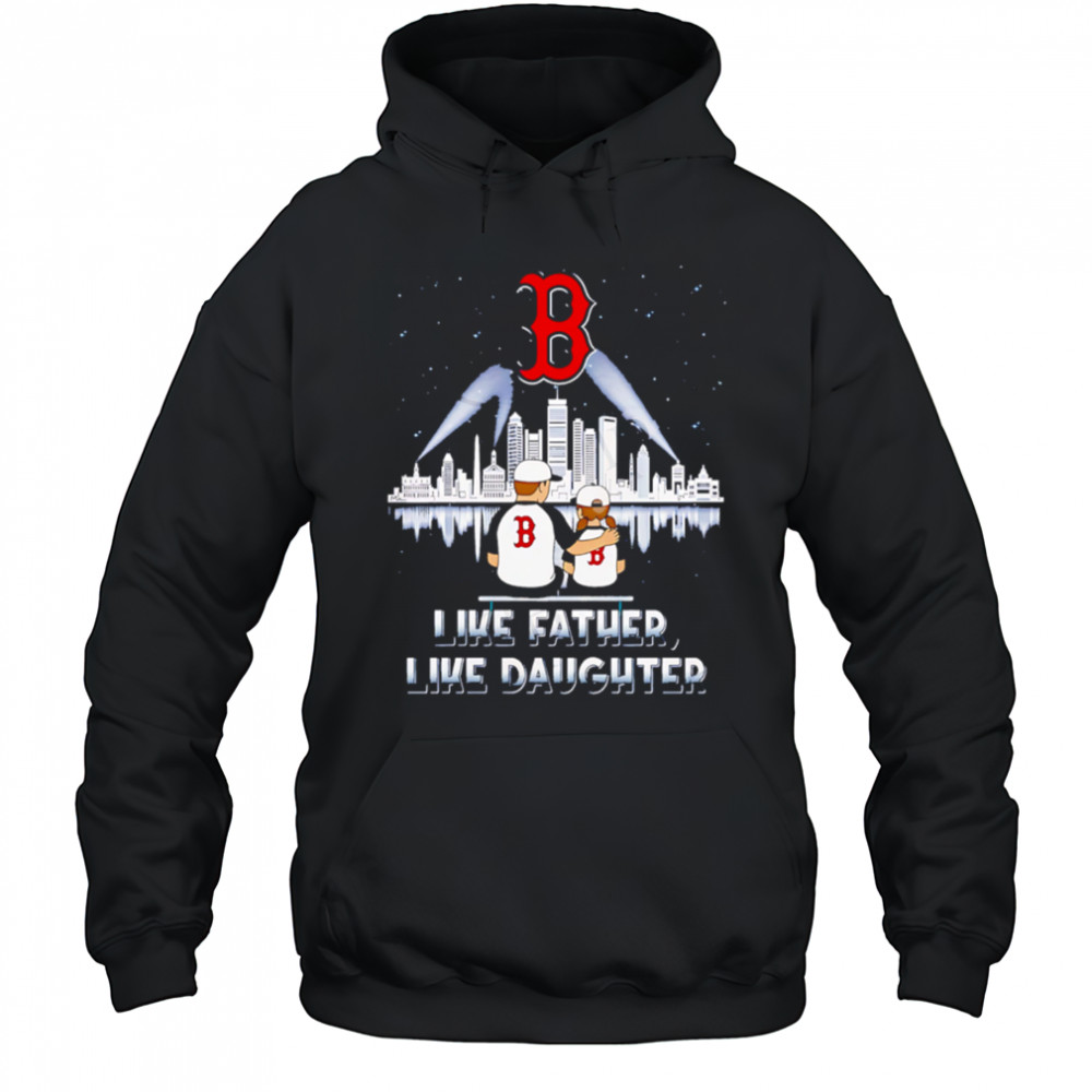 Boston Red Sox Like Father Like Daughter 2025 shirt Hoodie
