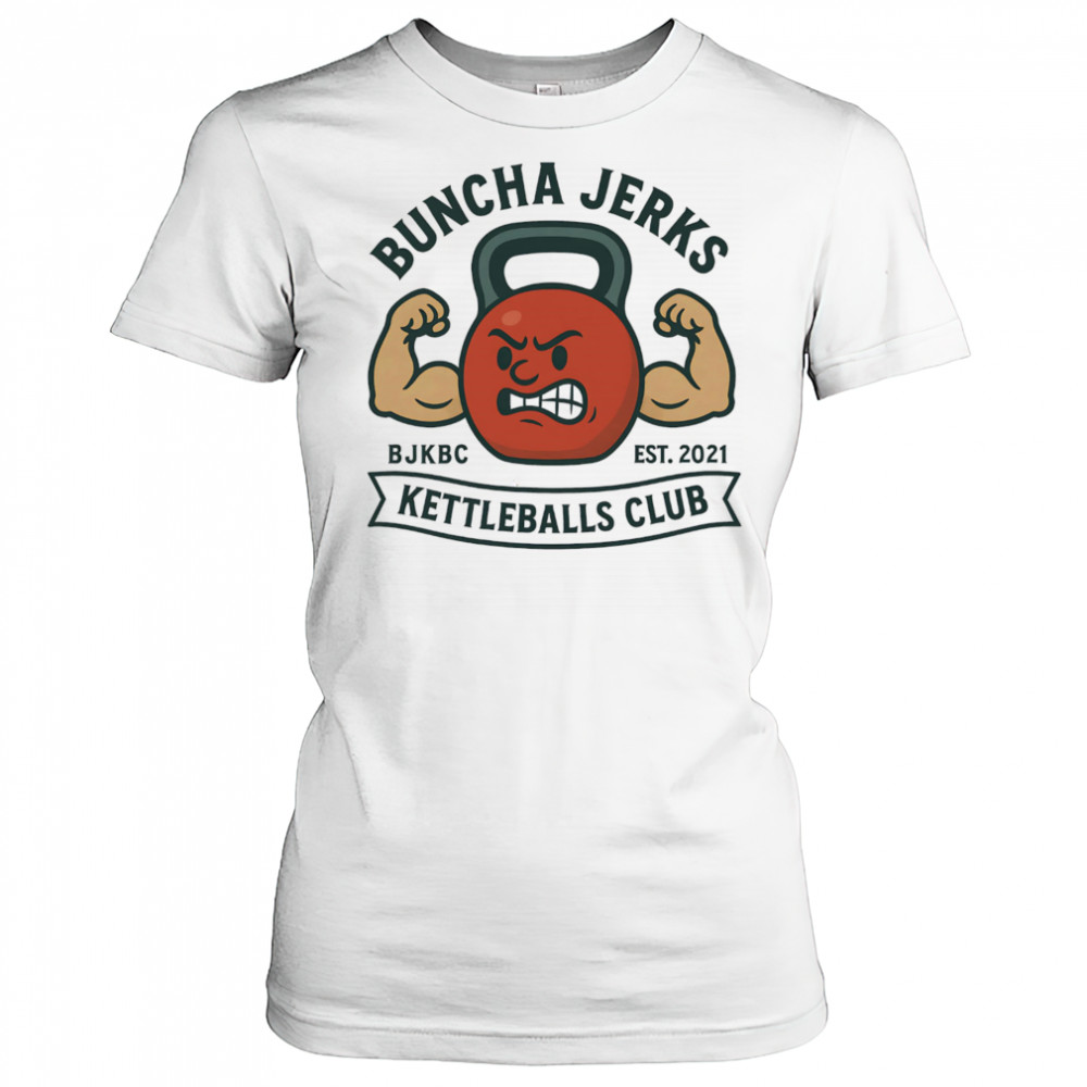Buncha jerks kettleballs club shirt Women's T-shirt