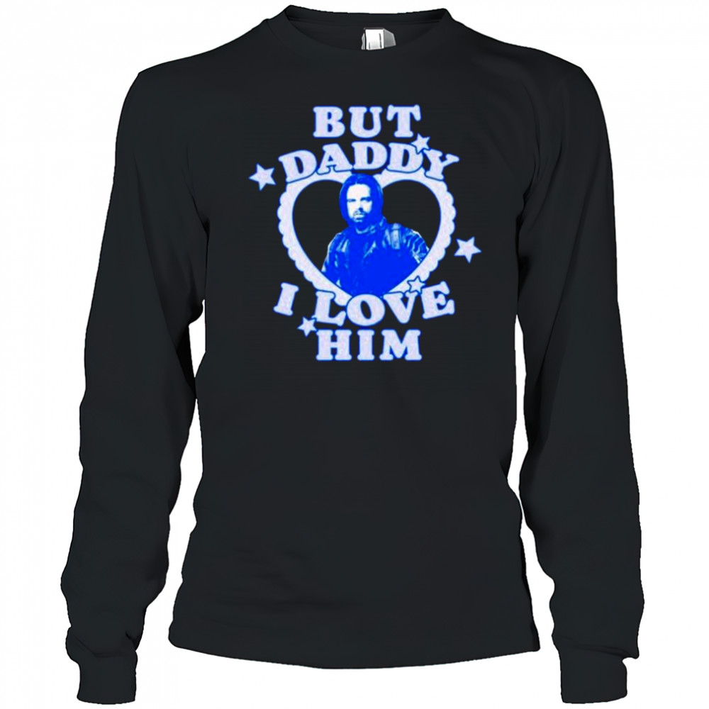 But Daddy I Love Him Bucky Barnes t-shirt Long Sleeved