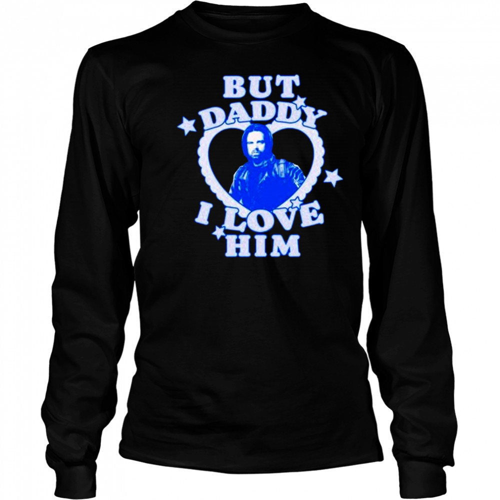 But Daddy I Love Him Bucky Barnes t-shirt Long Sleeved