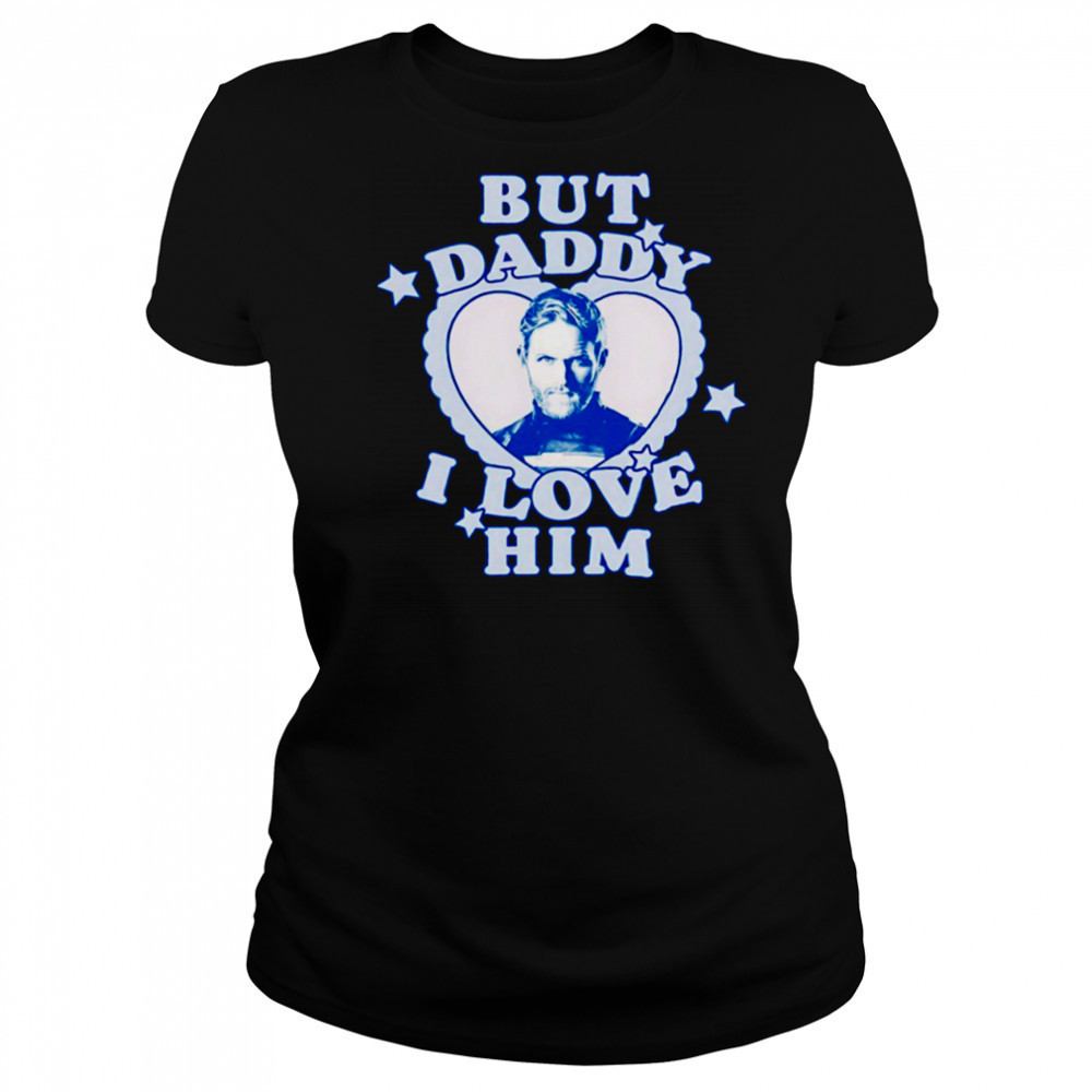 But Daddy I love Him John Walker shirt Women's T-shirt
