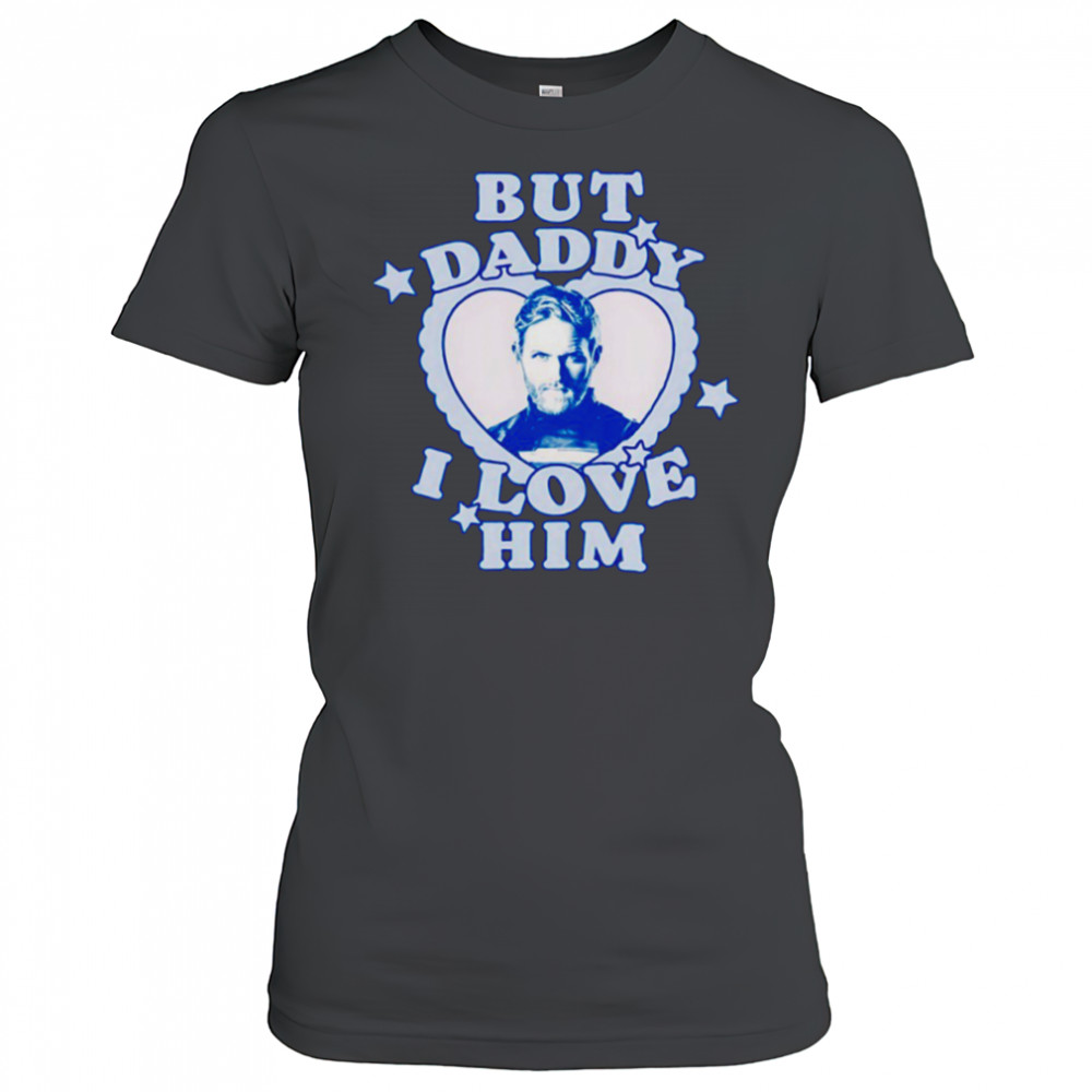 But Daddy I love Him John Walker shirt Women's T-shirt