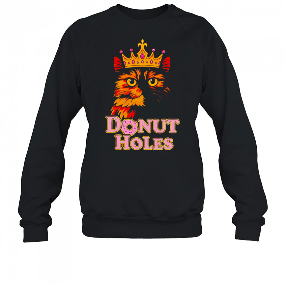 Cat King Donut Holes shirt Sweatshirt