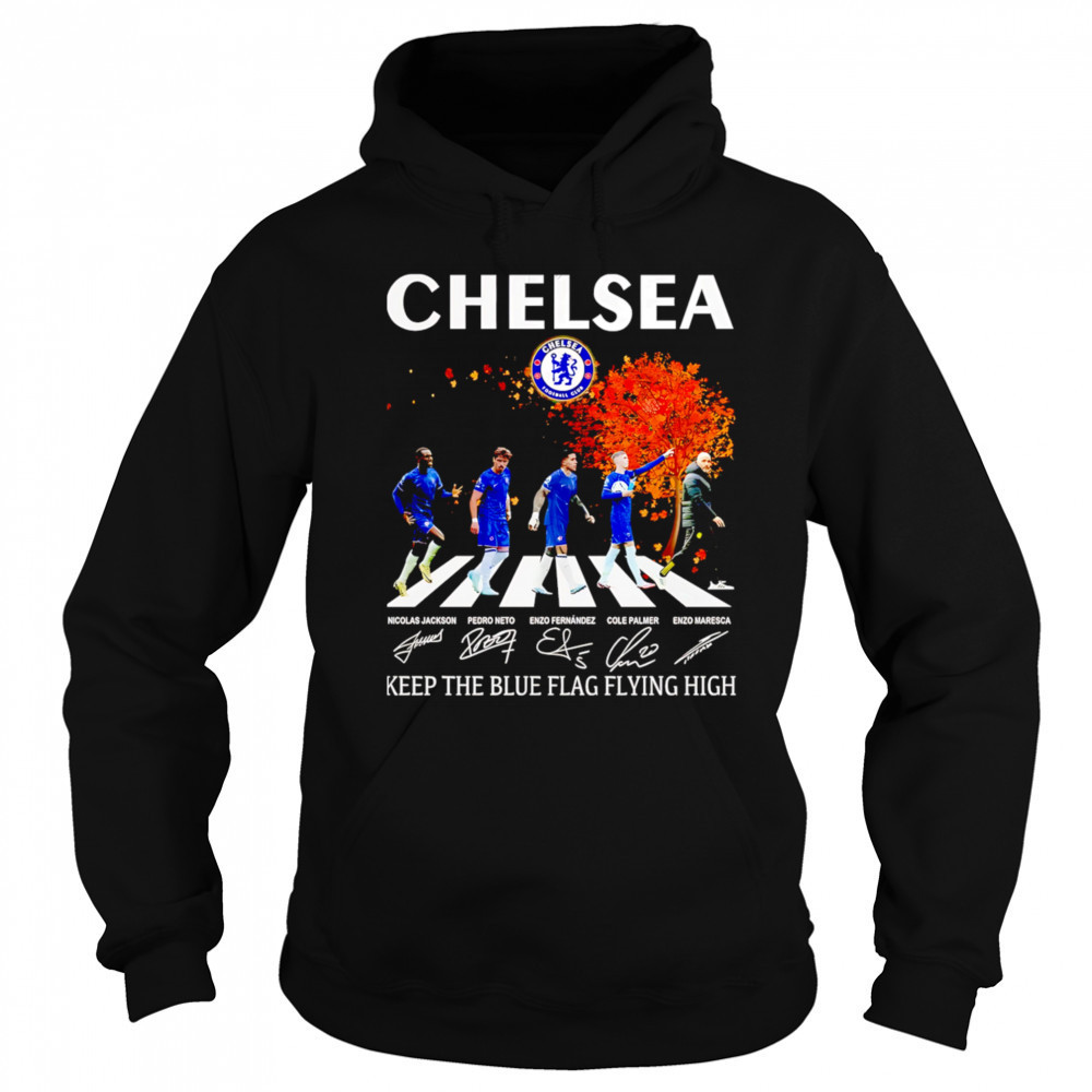 Chelsea Keep The Blue Flag Flying High Signatures shirt Sweatshirt