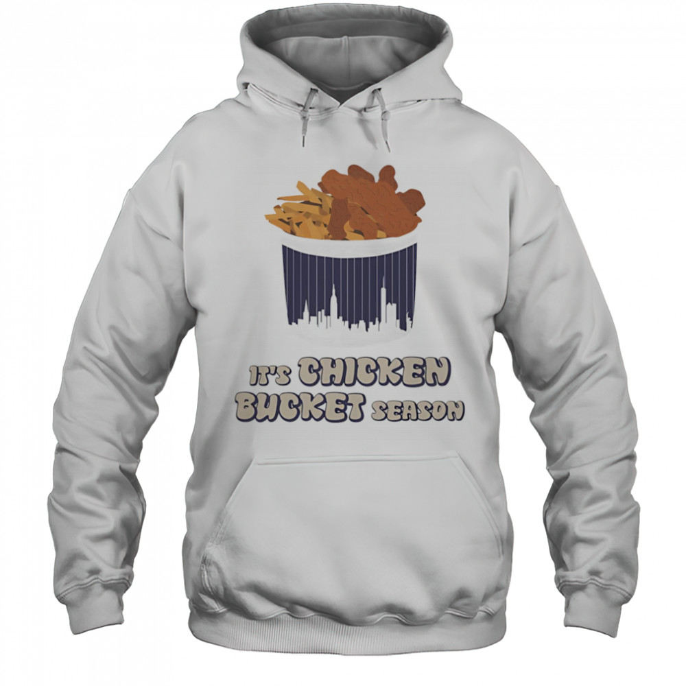 Chicken Bucket Season shirt Hoodie