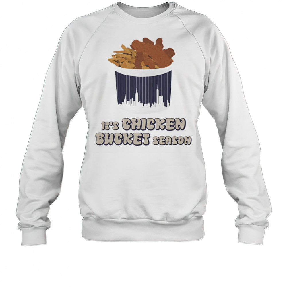 Chicken Bucket Season shirt Sweatshirt