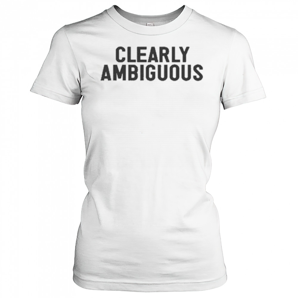 Clearly Ambiguous T-shirt Women's T-shirt