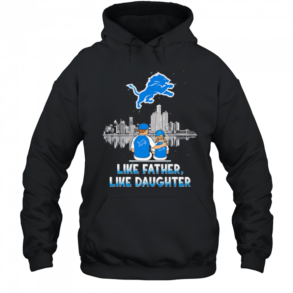 Detroit Lions Like Father Like Daughter 2025 shirt Hoodie