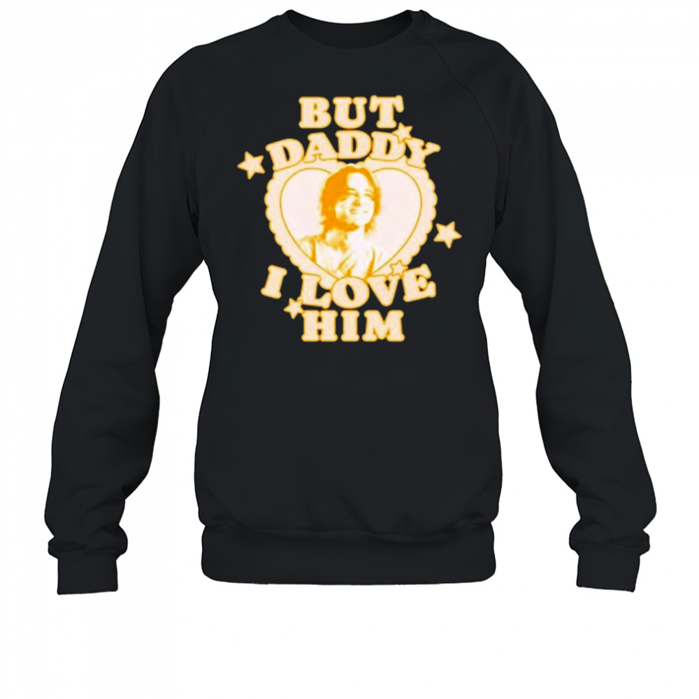 Embercases But Daddy I Love Him Lewis Pullman t-shirt Sweatshirt