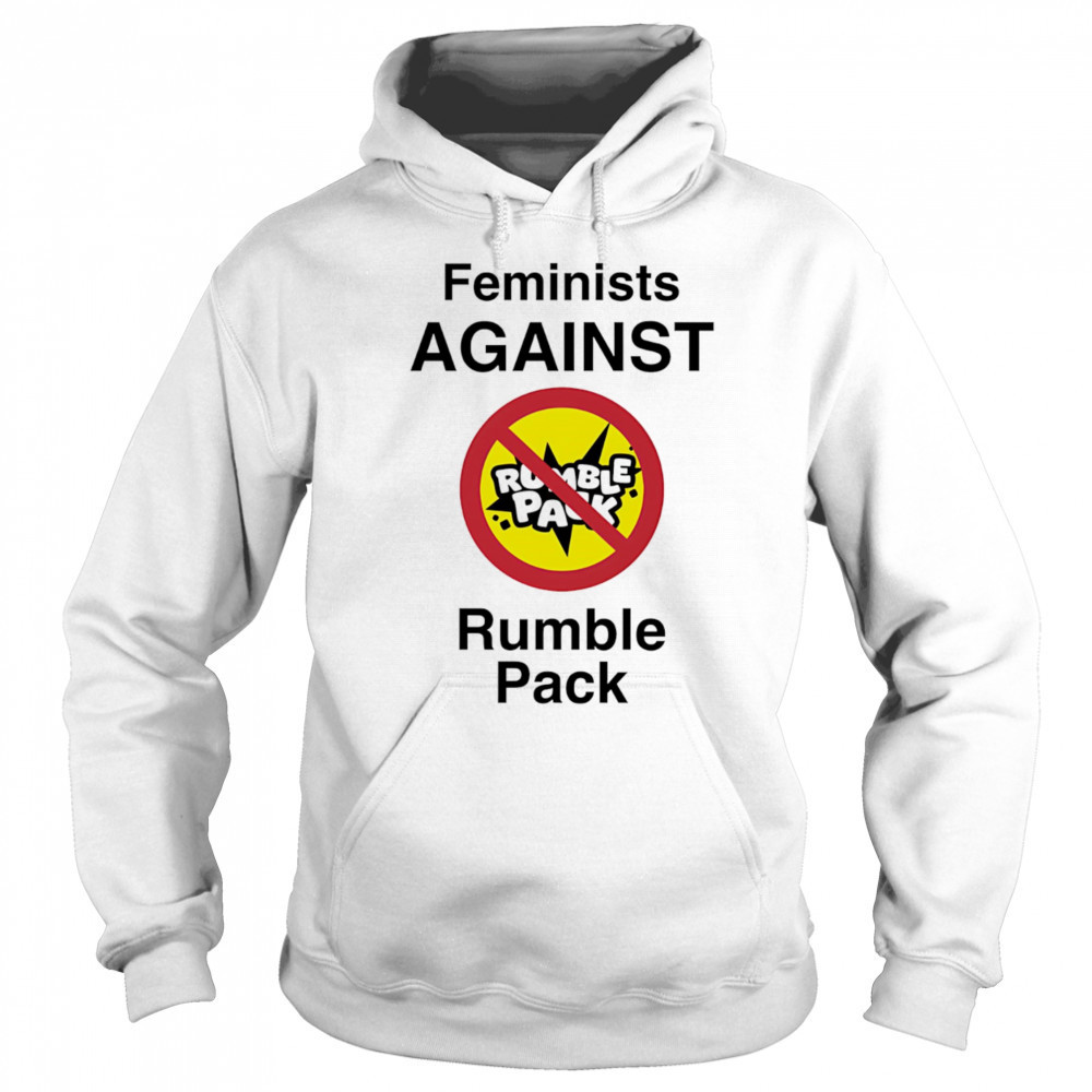 Feminists against Rumble pack shirt Sweatshirt