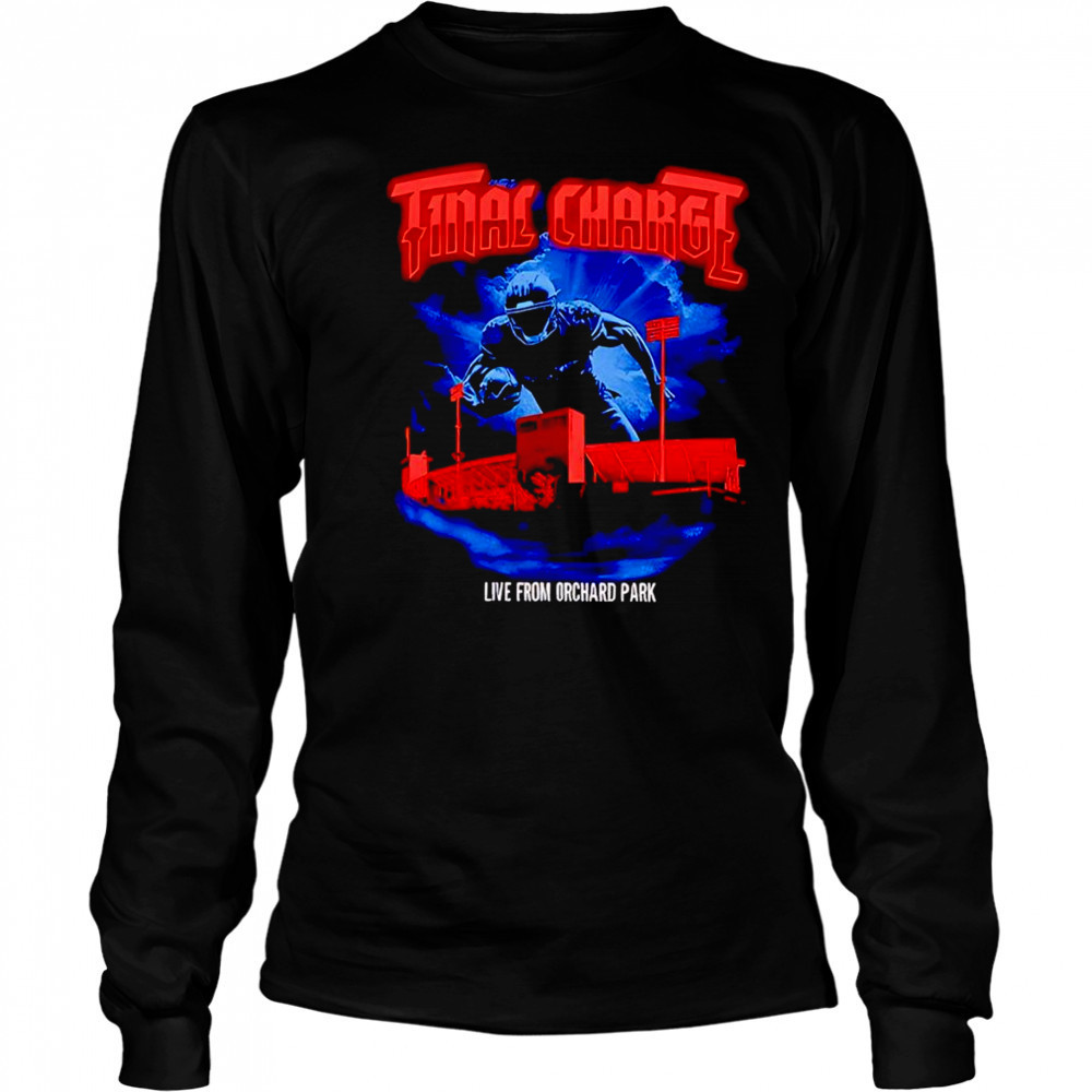 Final Charge live from Orchard Park shirt Long Sleeved