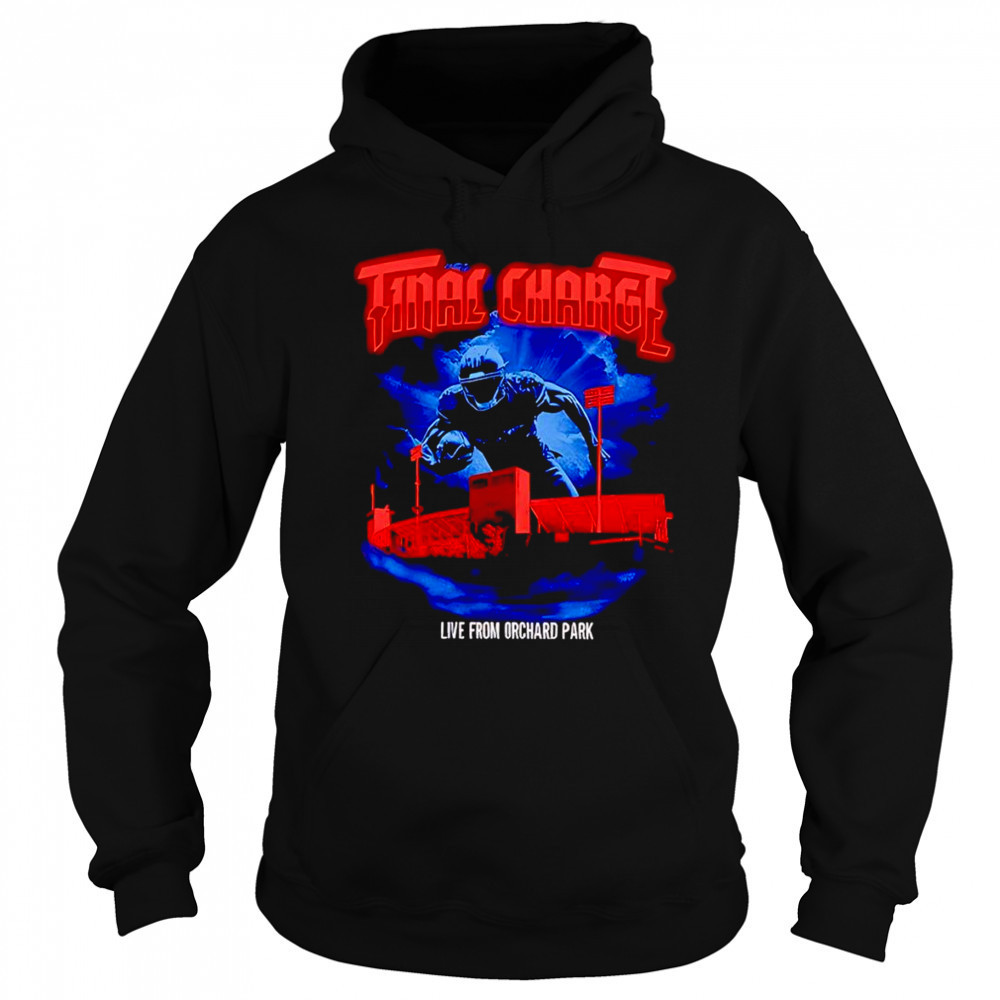 Final Charge live from Orchard Park shirt Sweatshirt