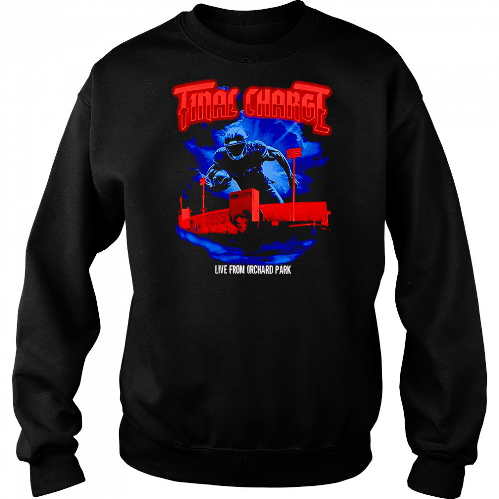 Final Charge live from Orchard Park shirt Hoodie