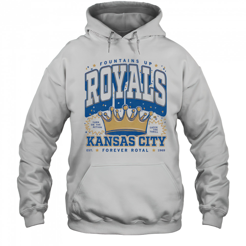 Fountains up Royals Kansas City shirt Hoodie