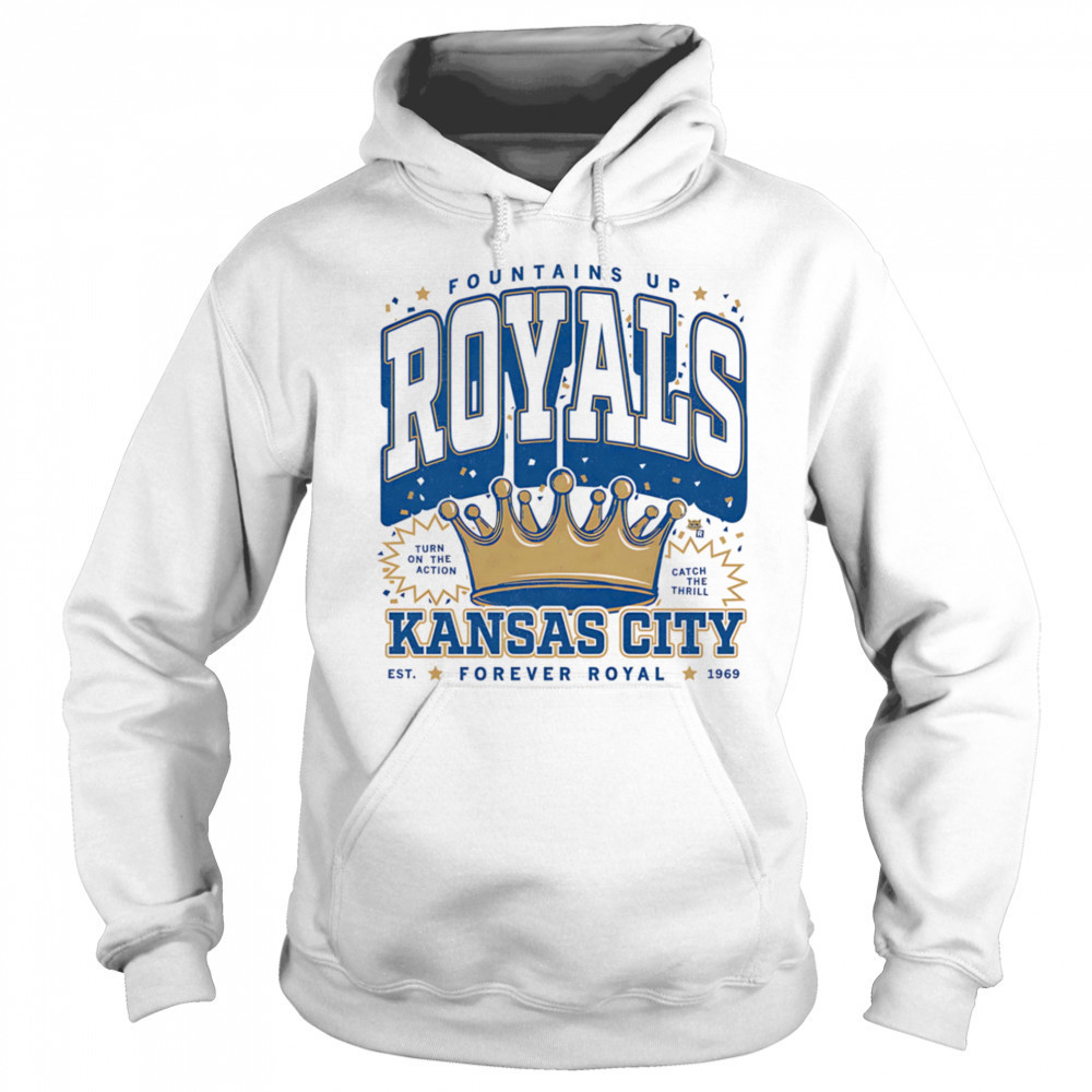 Fountains up Royals Kansas City shirt Sweatshirt