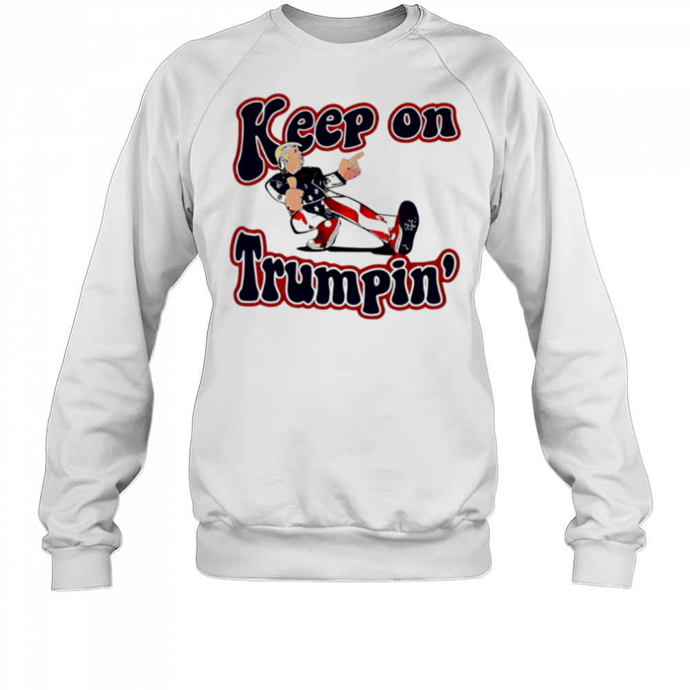 Funny Keep On Trumpin America Flag shirt Sweatshirt