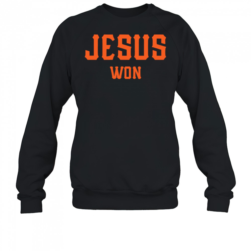 Giants Jesus Won 2025 shirt Sweatshirt