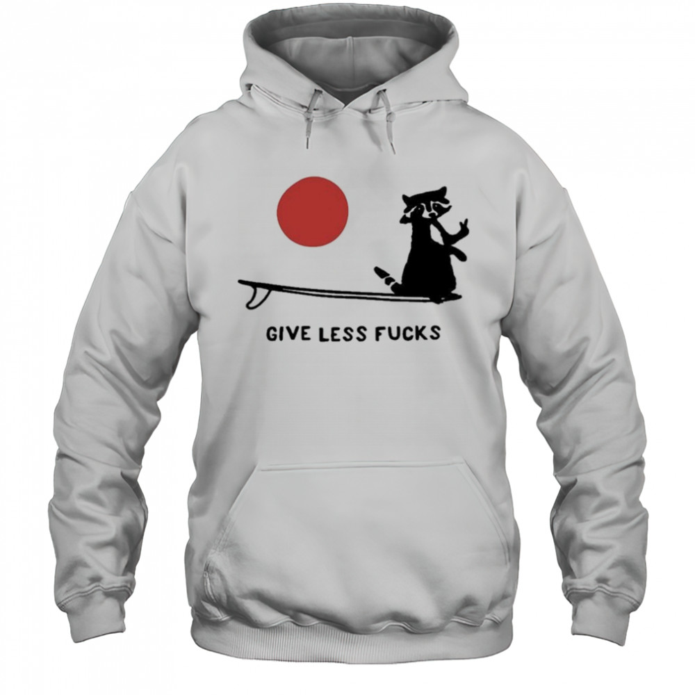 Give Less Fuck T-shirt Hoodie
