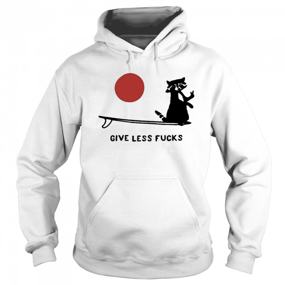 Give Less Fuck T-shirt Sweatshirt