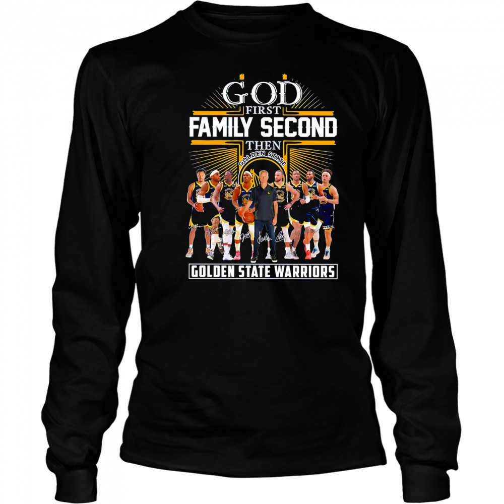God first family second then Golden State Warriors basketball signature shirt Long Sleeved