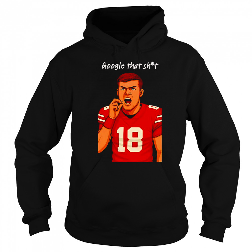 Google that shit football shirt Sweatshirt