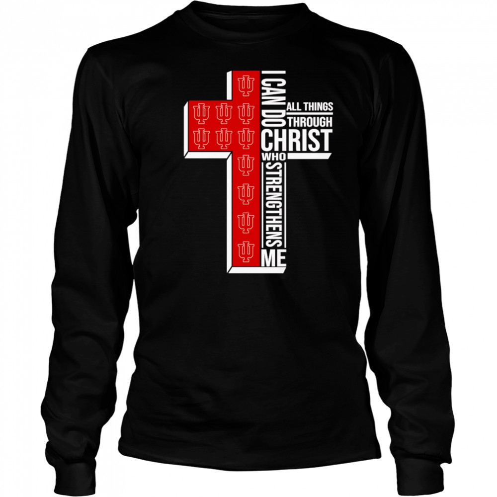 I can do all things through Christ who strengthens me Indiana Hoosiers logo shirt Long Sleeved