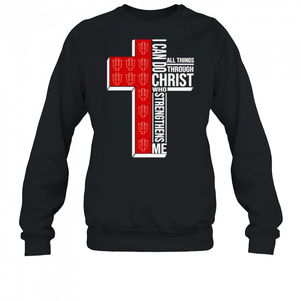 I can do all things through Christ who strengthens me Indiana Hoosiers logo shirt Sweatshirt