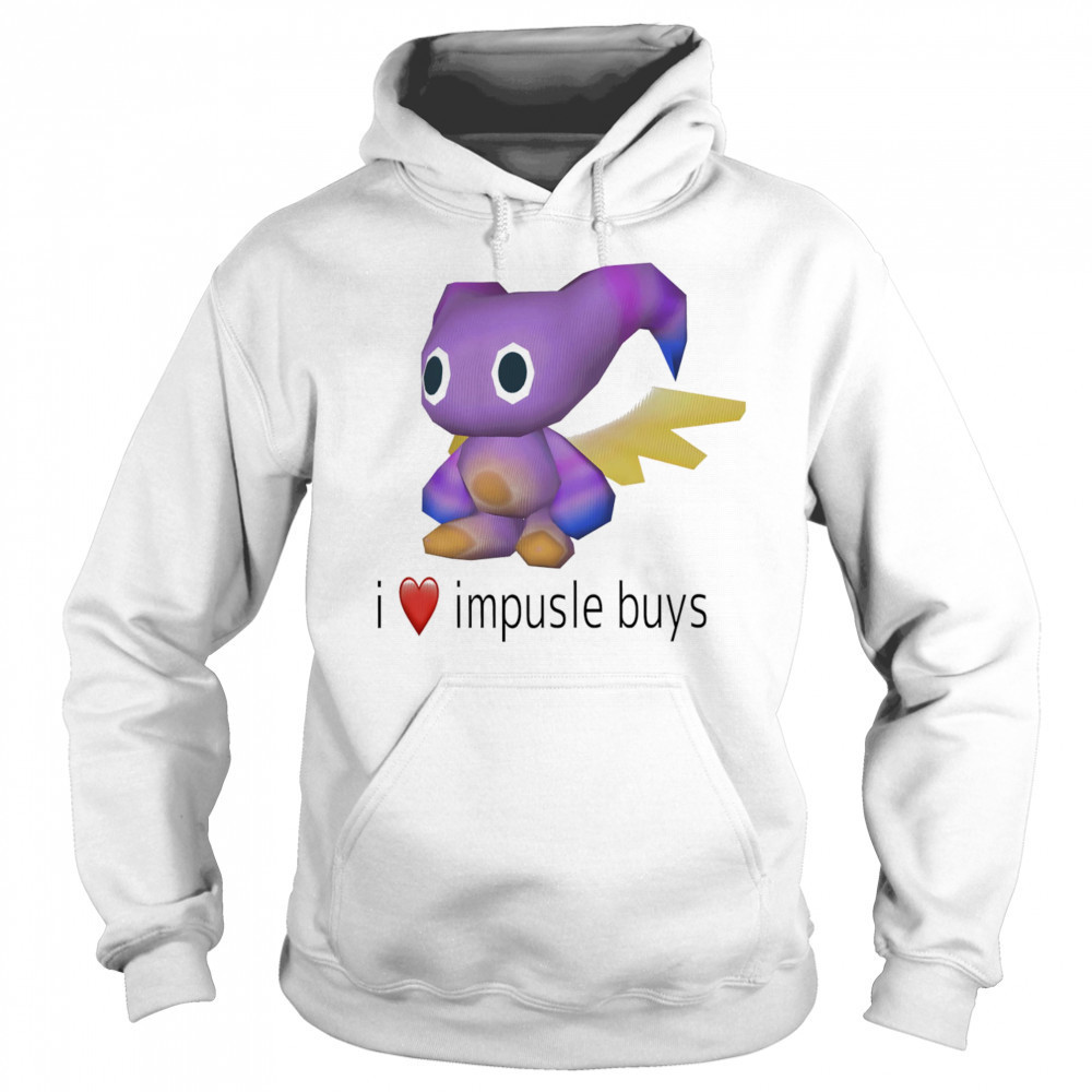 I love impusle buys shirt Sweatshirt
