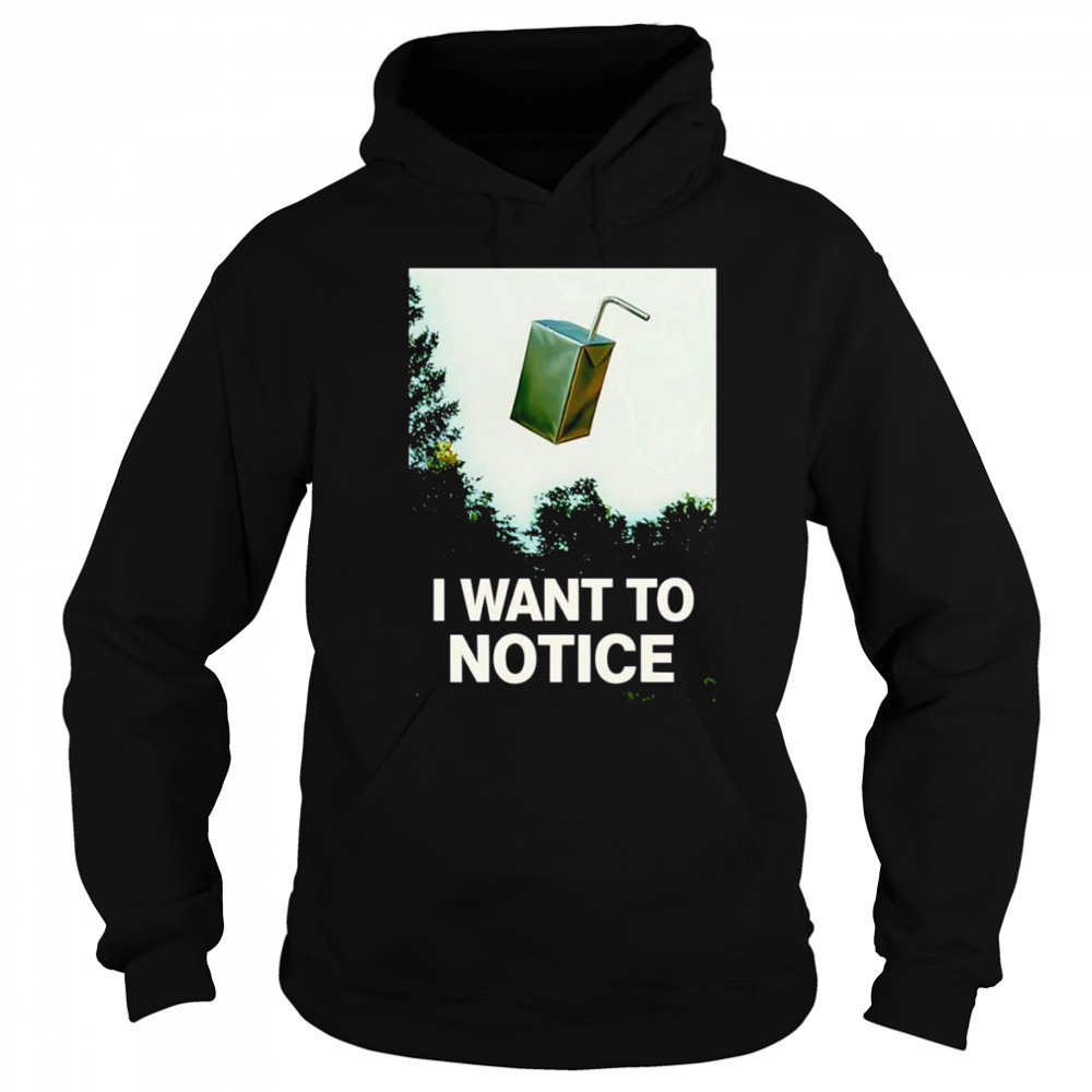 I want to notice shirt Sweatshirt