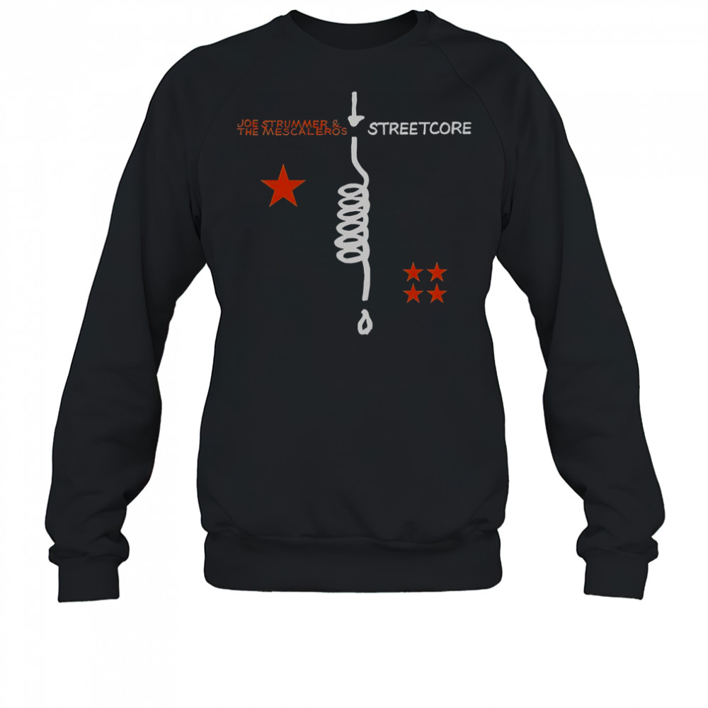 Joe Strummer And The Mescaleros Streetcore T-Shirt Sweatshirt