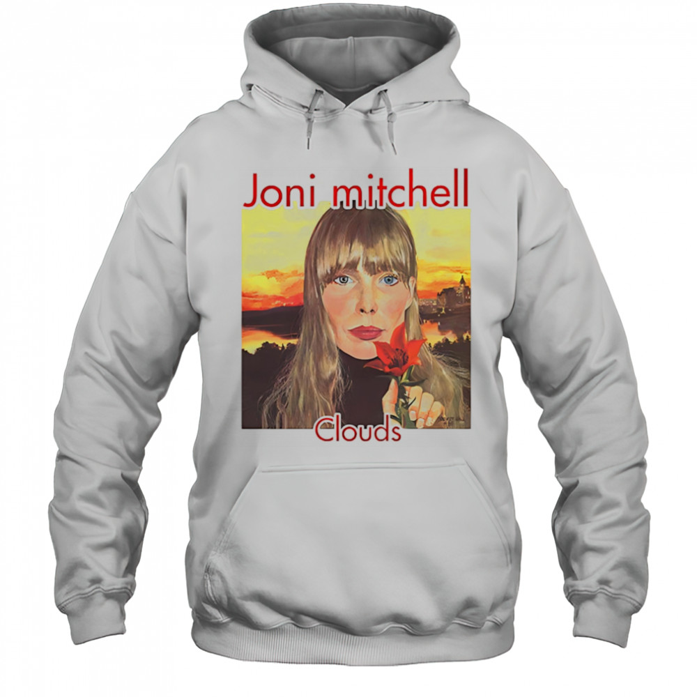 Joni Mitchell clouds shirt Hoodie