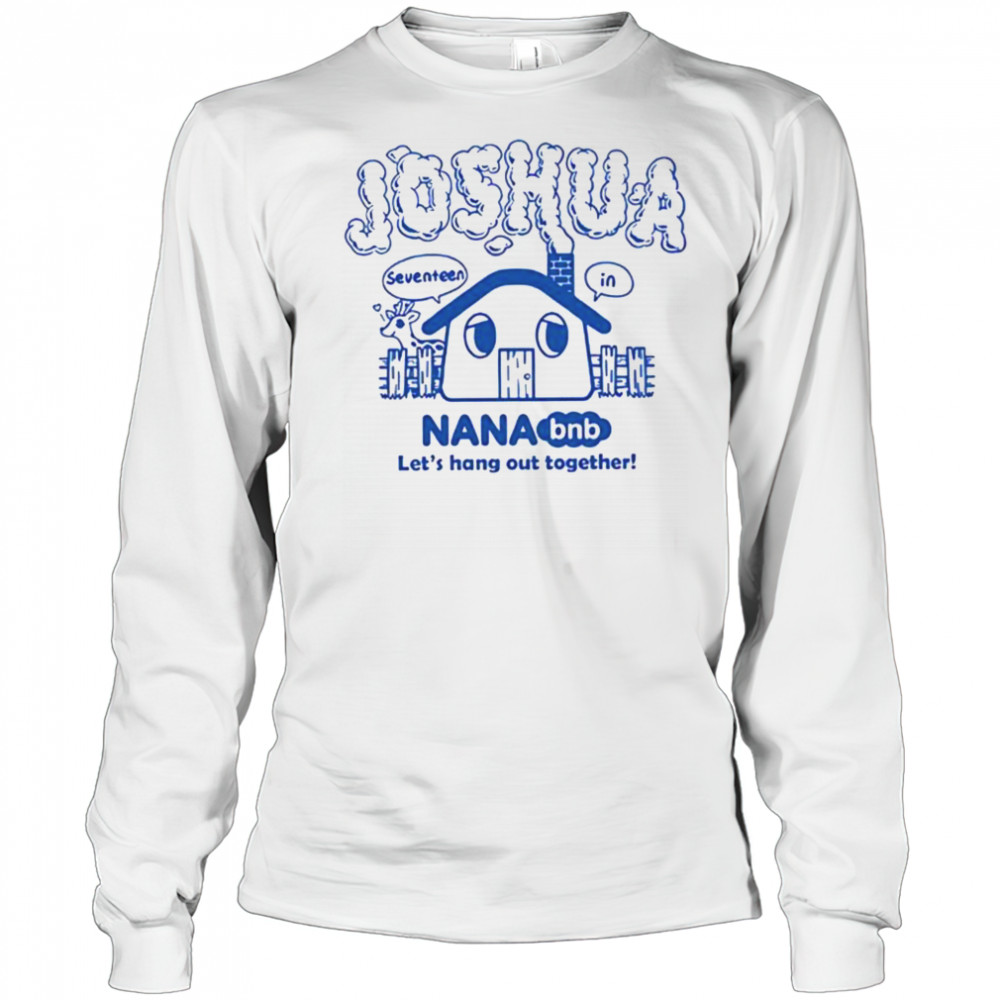 Joshua nana bnb let’s hang out together shirt Long Sleeved