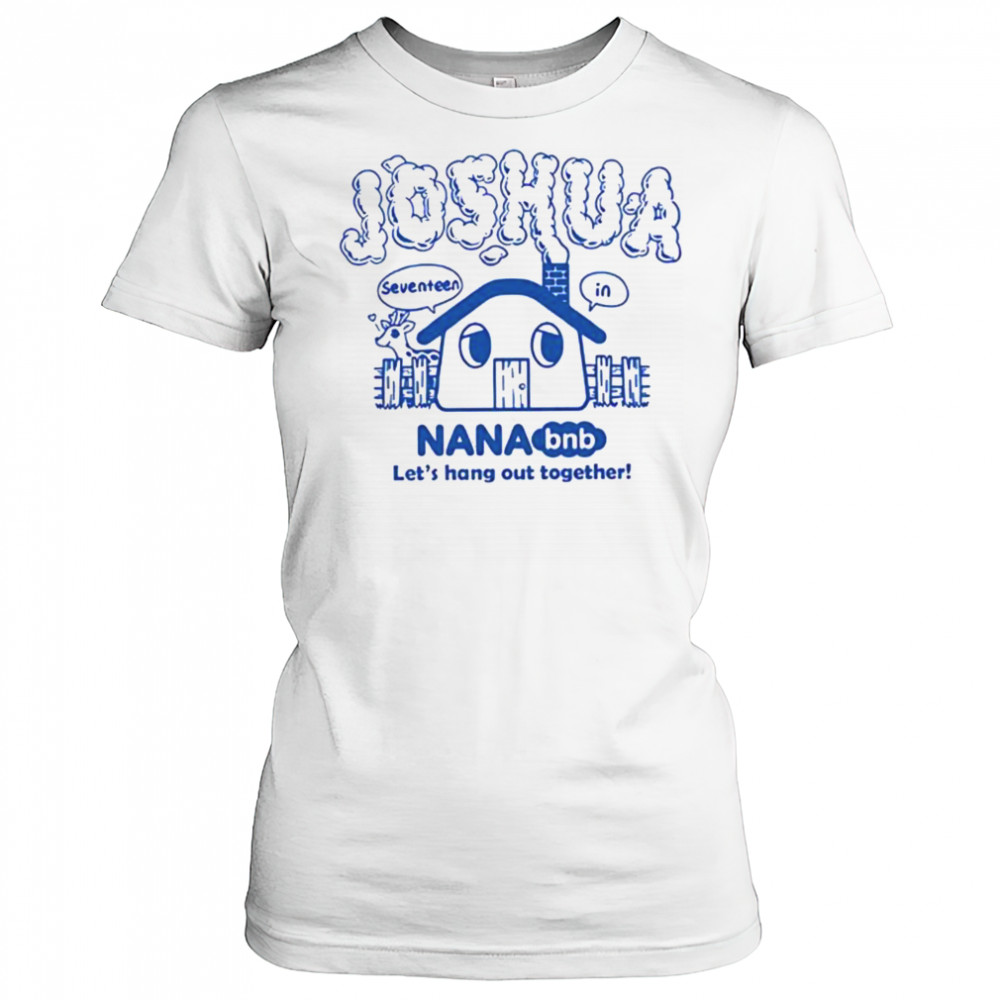 Joshua nana bnb let’s hang out together shirt Women's T-shirt