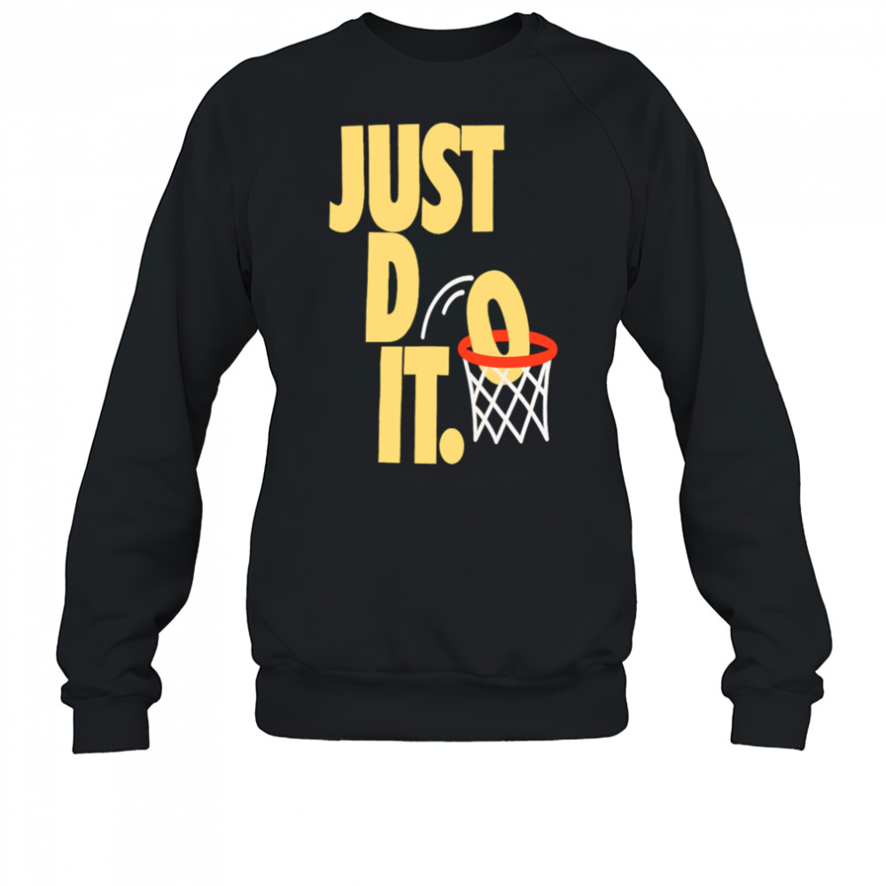 Just Do It basketball shirt Sweatshirt