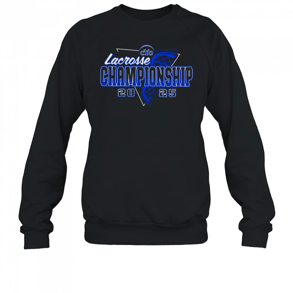 Lacrosse Championship CYO 2025 shirt Sweatshirt