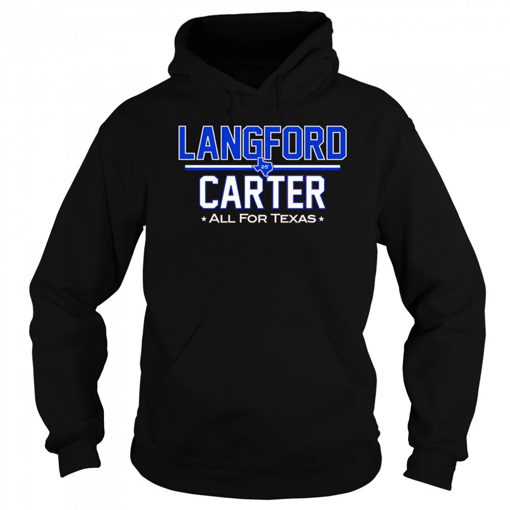 Langford Carter all for Texas shirt Sweatshirt