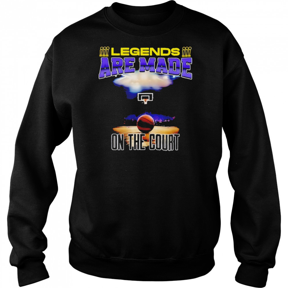 Legends are made on the court basketball shirt Hoodie
